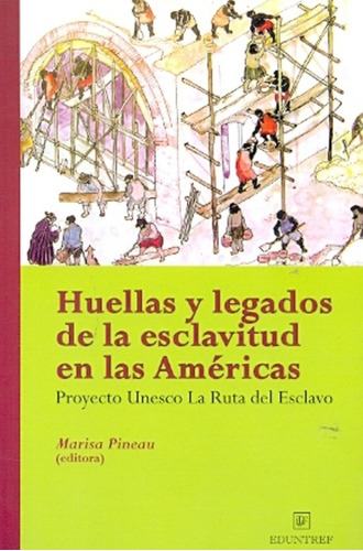 Huellas Y Legados De La Esclavitud En Las Americas - Marisa 