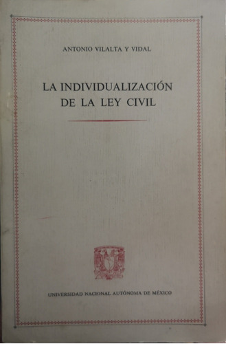 La Individualización De La Ley Civil Antonio Vilalta Y Vidal