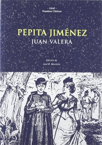 Pepita Jiménez, de Juan Valera. Editorial Akal, tapa blanda, edición 1 en español