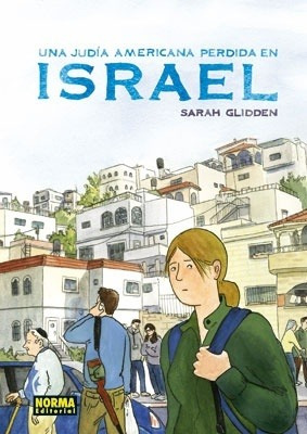 Comic Una Judia Americana Perdida En Israel - Sarah  Glidden