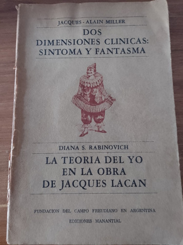 Dos Dimensiones Clinicas. Sintoma Y Fantasma - Alain Miller