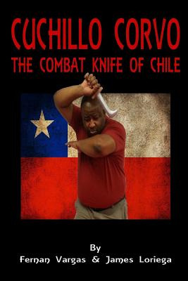 Libro Cuchillo Corvo Combat Knife Of Chile - Loriega, James