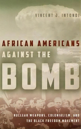 African Americans Against The Bomb, De Vincent J. Intondi. Editorial Stanford University Press, Tapa Dura En Inglés