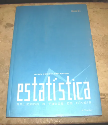 comprar Livro Estatistica Aplicada A Todos Os Niveis - Nelson Pereira Castanheira (2008)