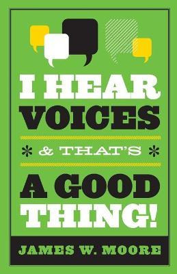 Libro I Hear Voices And That's A Good Thing - James Moore