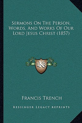 Libro Sermons On The Person, Words, And Works Of Our Lord...