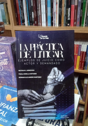 La Práctica De Litigar - Judkevich, Gotusso, Martínez