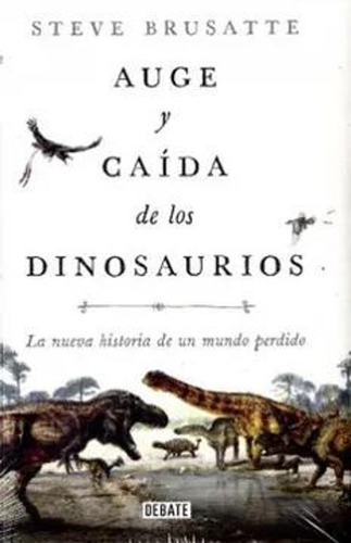 Libro Auge Y Caida De Los Dinosaurios