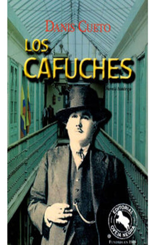 Los Cafuches, Danis Cueto