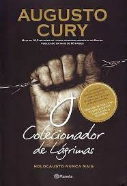 Livro O Colecionador De Lagrimas Holocausto Nunca Mais - Augusto Cury [2012]