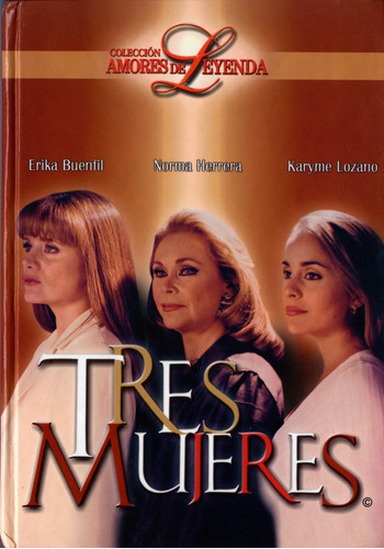 Tres Mujeres Karyme Lozano Telenovela Mexicana Dvd