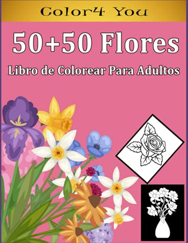 50+50 Flores Libro De Colorear Para Adultos: Libro De Colore