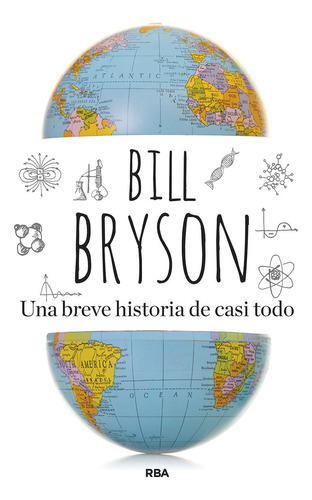 Una Breve Historia De Casi Todo - Bill Bryson