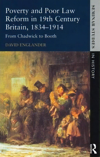 Poverty And Poor Law Reform In Nineteenth-century Britain, 1834-1914, De David Englander. Editorial Taylor Francis Ltd, Tapa Blanda En Inglés