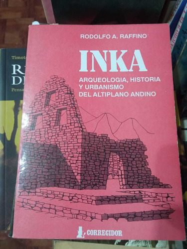 Inka Arqueología Historia Urbanismo Rodolfo Raffino