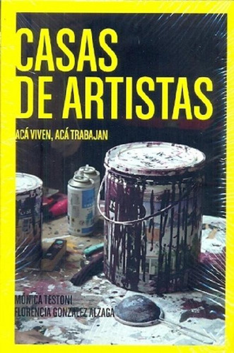 Libro - Casas De Artistas - Testoni, Mónica Alejandra