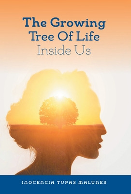 Libro The Growing Tree Of Life Inside Us: Gifts Within Ou...