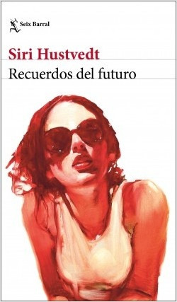 Recuerdos Del Futuro - Siri Hustvedt