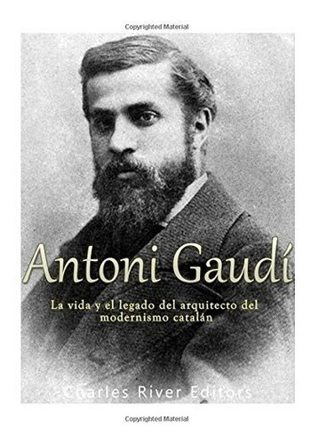 Libro : Antoni Gaudi: La Vida Y El Legado Del Arquitecto ...