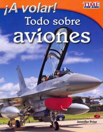 Libro A Volar! Todo Sobre Aviones (take Off! All About Ai...