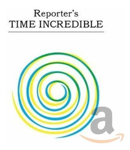 Cd Time Incredible - Reporter