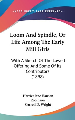 Libro Loom And Spindle, Or Life Among The Early Mill Girl...