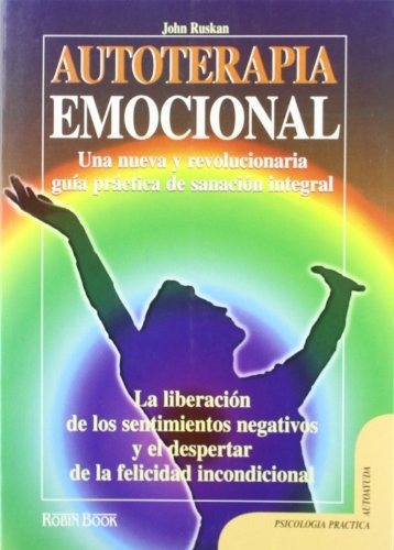 Autoterapia Emocional. - John Ruskan