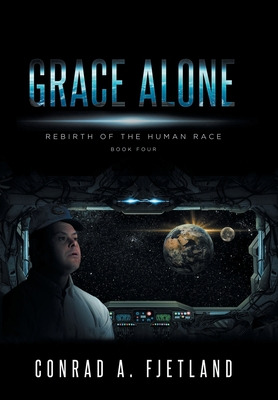 Libro Grace Alone: Rebirth Of The Human Race: Book Four -...