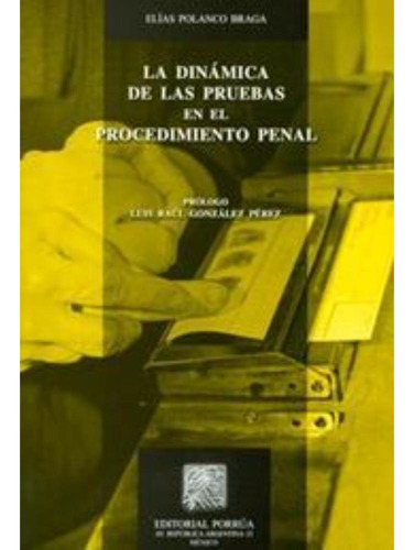Libro.- Dinámica De Las Pruebas En El Procedimiento Penal, L