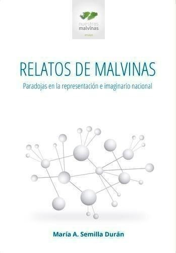 Libro: Relatos De Malvinas. Comp. Semilla Duran, Maria. Eduv