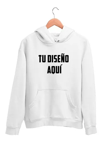 Sudadera Personalizada Tu Dise o 10 Piezas Mayoreo Env o gratis