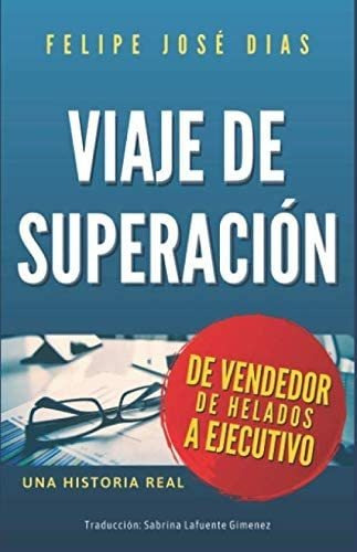 Libro: Viaje De Superación: De Vendedor De Helados A Ejecuti