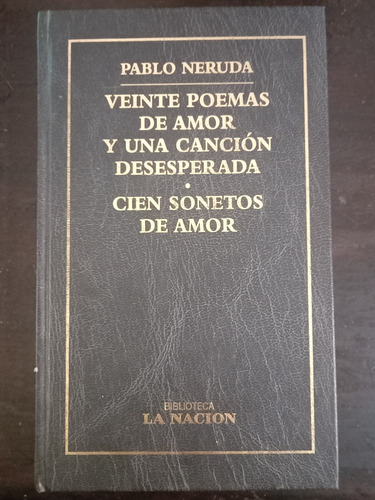 Pablo Neruda ][ 20 Poemas De Amor Y Una Canción Desesperada