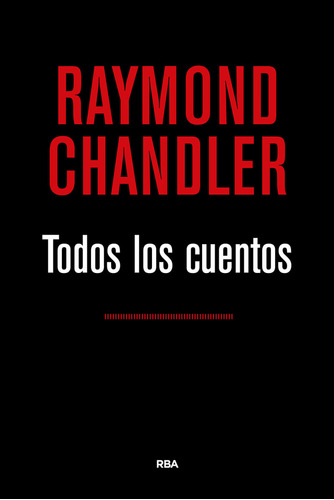 Todos Los Cuentos  -  Chandler, Raymond