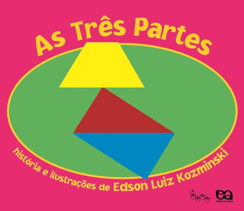 Livro As Três Partes ( Série Lagarta Pintada ) - Edson Luiz Kozminski - Editora Ática ( Novo )