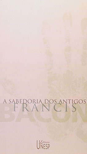 Libro A Sabedoria Dos Antigos De Francis Bacon Unesp