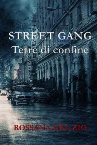 Libro: Street Gangs: Terre Di Confine (italian Edition)