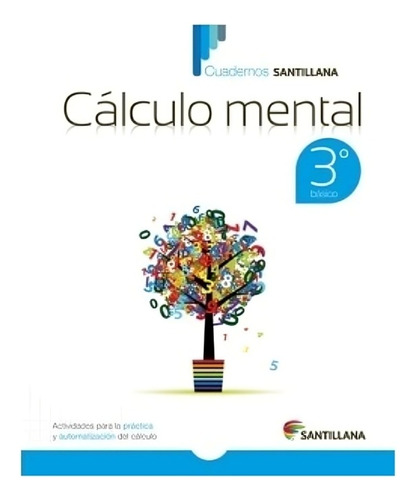 Cuaderno Santillana Calculo Mental 3. Editorial: Santillana