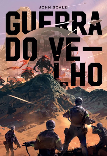 Guerra do Velho, de Scalzi, John. Série Guerra do Velho (1), vol. 1. Editora Aleph Ltda, capa mole em português, 2016