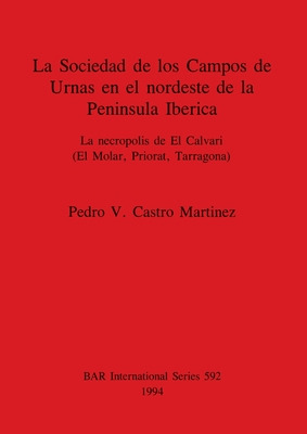 Libro La Sociedad De Los Campos De Urnas En El Nordeste D...