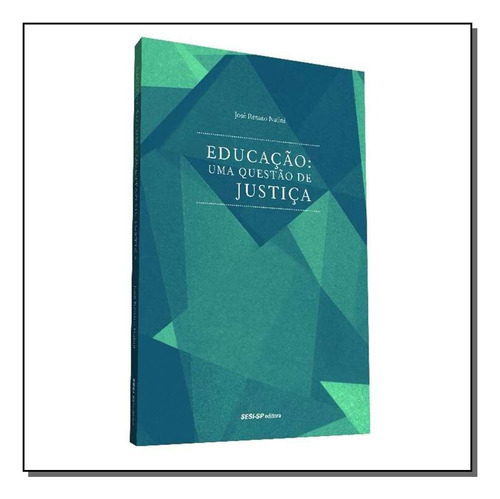 Educação - Uma Questão De Justiça, De Nalini, José Renato. Editora Sesi - Sp Em Português