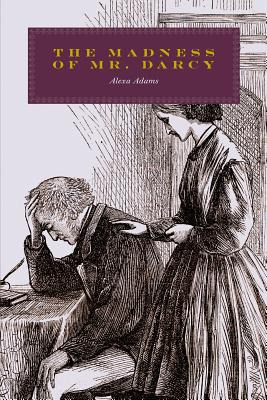 Libro The Madness Of Mr. Darcy - Adams, Alexa