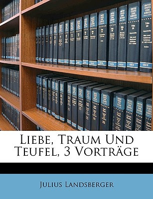 Libro Liebe, Traum Und Teufel. - Landsberger, Julius