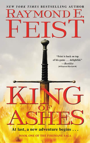 King Of Ashes : Book One Of The Firemane Saga - Raymond E...