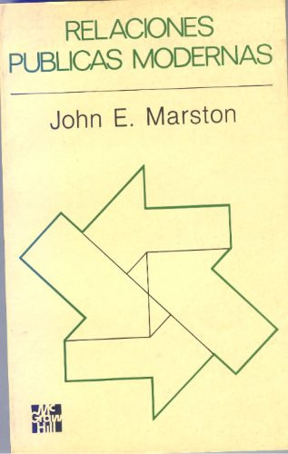 Relaciones Públicas Modernas - John E. Marston.