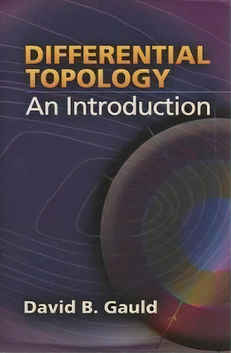Differential Topology : An Introduction, De David B. Gauld., Vol. 1. Editorial Dover Publications Inc., Tapa Blanda En Inglés