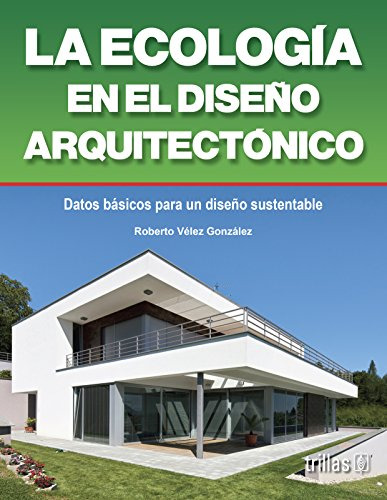 Libro La Ecología En El Diseño Arquitectonico De Roberto Vel