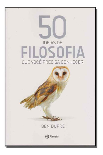 50 Ideias De Filosofia Que Você Precisa Conhecer