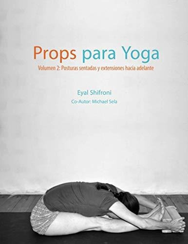 Props para Yoga Volumen II, de Eyal Shifroni. Editorial Amazon Digital Services LLC KDP Print US, tapa blanda en español, 2021