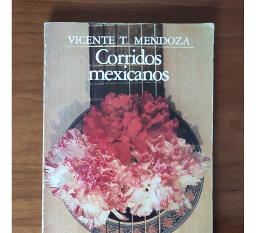 Corridos Mexicanos Vicente T Mendoza Fce Lecturas Mexicanas